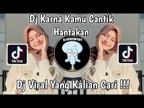 Download MP3 DJ KARNA KAMU CANTIK HANTAKAN VIRAL TIK TOK TERBARU 2023 YANG KALIAN CARI !