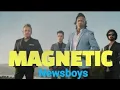 Download Lagu Newsboys -   Magnetic - Lirik+Terjemahan