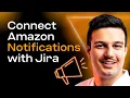 Deltologic Project Walkthrough Amazon SP-API Notifications to Jira integration