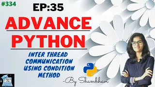 Advance python EP 35 inter thread communication using condition method object oriented programming