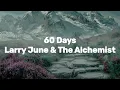 Larry June & The Alchemist - 60 Days (Lyric Video)