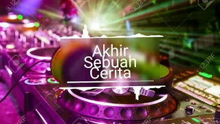 Download DJ AKHIR SEBUAH CERITA !!! MUSIC DJ INDONESIA !!! 2019 MP3