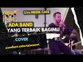 Lagu ADA BAND  yang terbaik bagimu (cover ) Excellent