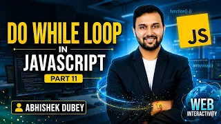 Do While Loop in JavaScript Explained in Hindi Part 11 Abhishekh Dubey ETM Academy
