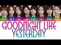Download Lagu LOVELYZ (러블리즈) 어제처럼 굿나잇 (Good Night Like Yesterday) Color Coded Lyrics (Han/Rom/Eng)