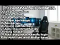 Download Lagu DJ CAMPURAN LAGU INDONESIA | DJ INDONESIA CAMPURAN