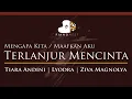Tiara,  Lyodra, Ziva - Terlanjur Mencinta - HIGHER Piano Karaoke - Mengapa Kita, Maafkan Aku