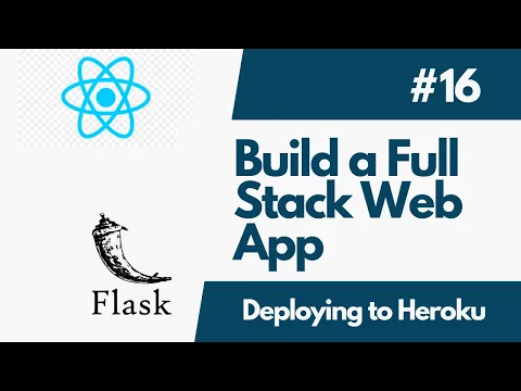 Build A FullStack Web Application with Flask And ReactJS Part 16 Flask and React Heroku Deploy