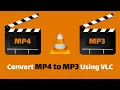 How to Convert MP4 to MP3 Using VLC Media Player (Step-by-Step Guide)