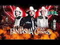 El Fantasma & Los Dos Carnales Mix - DjDrigoMix