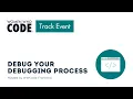 Debug Your Debugging Process
