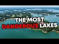 The Most Dangerous Lakes in America