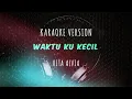 Download Lagu Vita Alvia - Waktu Ku Kecil (Karaoke Version)
