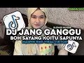 Download Lagu DJ JANG GANGGU TIKTOK | DJ BOH SAYANG KO ITU SA PUNYA VIRAL TIKTOK TERBARU 2024