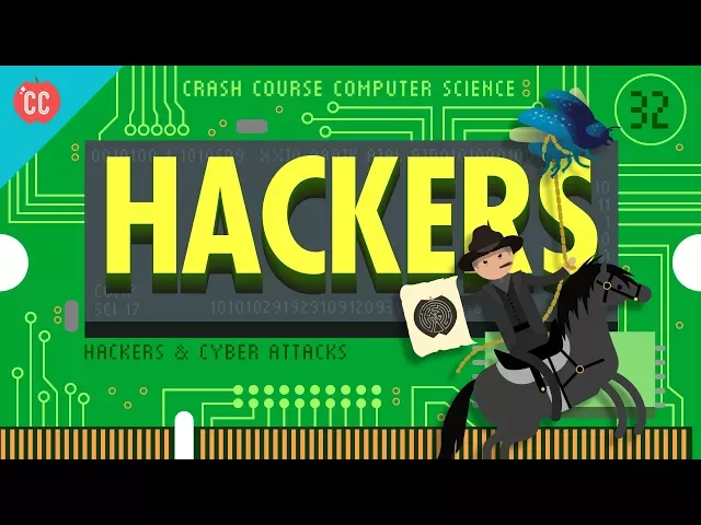 Video: Hackers & Cyber Attacks: Crash Course Computer Science #32