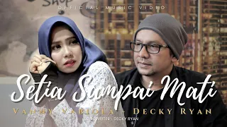 Download VANNY VABIOLA \u0026 DECKY RYAN - SETIA SAMPAI MATI (OFFICIAL MUSIC VIDEO) MP3