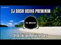 DJ DASH UCIHA PLIS KU TAK SUKA PREMAN BRENGSEK | VIRAL TIKTOK REMIX TERBARU 2021 | DJ SANTUY