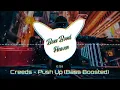 Download Lagu Creeds - Push Up (Bass Boosted) (4K) (HQ)
