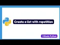How to Create a List with Repetition in Python