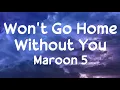 Download Lagu Maroon 5 - Won't Go Home Without You (lyrics)