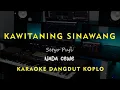 Download Lagu KAWITANING SINAWANG // SETYO PUJI // KARAOKE DANGDUT KOPLO NADA CEWE ( FEMALE )