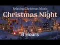 Download Lagu Relaxing Christmas Carol Music | 8 Hours | Quiet and Comfortable Instrumental Music | Cozy and Calm