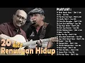 Download Lagu Lagu Renungan Hidup Terbaik EBIET G ADE \u0026 IWAN FALS Playlist ...???