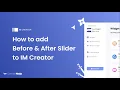 How to add a Before After Slider to IM Creator