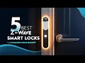5 Best Z-Wave Smart Locks for Keyless Security