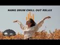 Lagu Relaxing Hang Drum Mix 🎧 Chill Out Relax  🎧 #5