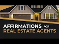 Affirmations for Real Estate Agents & Realtors - Daily Morning Affirmations for Sales Success