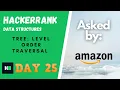 Tree Level Order Traversal - Solution EXPLAINED HackerRank
