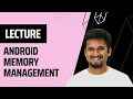 Android Memory Management - Heap Stack GC Memory Leaks