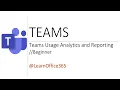 Microsoft Teams Usage Analytics What Your Boss Can Track - Quick Tutorial