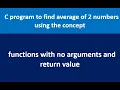 C program to find average of 2 numbers using functions with no arguments and return value
