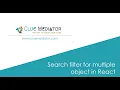 Search filter for multiple objects in React Filtering an array with multiple values