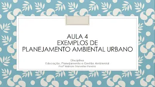 Aula 4 - Exemplos de planejamento ambiental urbano