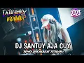 DJ santuy aja cuy X papap X teki teki gam gam (BreakLatin Remix)