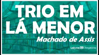 #7 Trio em lá menor (Várias histórias, 1896). Prof. Marcelo Nunes.