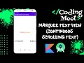 How to Marquee TextView Continuous Scrolling Text in Android Studio Kotlin