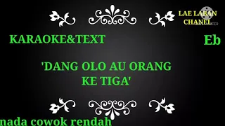 Download dang olo au orang ke tiga (karaoke+text) nada cowok rendah MP3