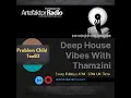 Lagu Problem Child Ten83 On Deep House Vibes With Thamzini