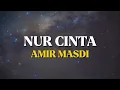 Download Lagu NUR CINTA - AMIR MASDI |LYRICS|LIRIK LAGU