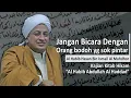 Download Lagu Jangan Bicara Dengan Orang Bodoh yg sok pintar - Al Habib Hasan Bin Ismail Al Muhdhor