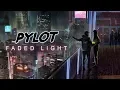 Download Lagu PYLOT - Faded Light