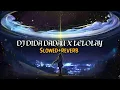 Download Lagu DJ DIDA DADAU X LELOLAY SLOWED REVERB