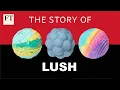 How Lush took on the cosmetics industry FT