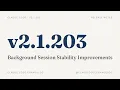 Claude Code v2 1 203 Background Session Stability Improvements