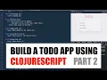 ClojureScript - A Great Way To Build Powerful Web Apps Part 2