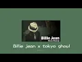 Billie jean x tokyo ghoul